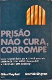 Prisão Não Cura, Corrompe