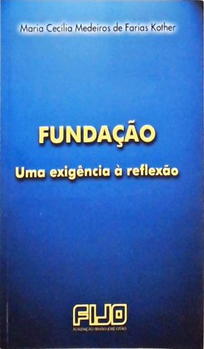 Fundação - Uma Exigência À Reflexão