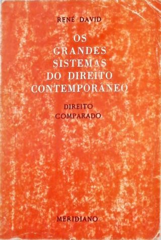 Os Grandes Sistemas do Direito Contemporâneo - Direito Comparado