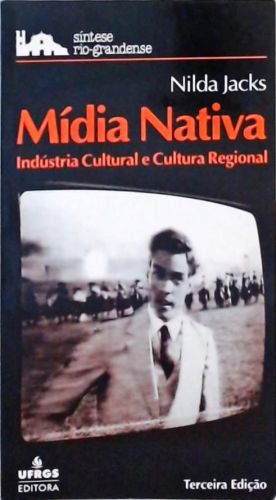 Mídia Nativa - Indústria Cultural e Cultura Regional