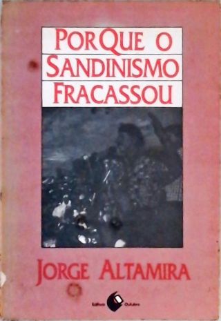 Por Que o Sandinismo Fracassou