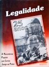 Legalidade - 25 Anos