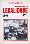 Reportagem Da Legalidade  - 1961/1991