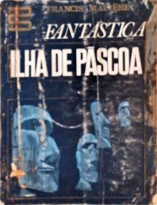 Fantástica Ilha de Pascoa