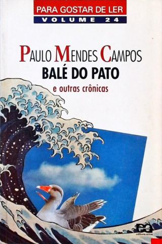 Para Gostar De Ler Balé Do Pato E Outras Crônicas - Vol. 24