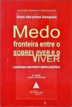 Medo - Fronteira Entre O Sobreviver E O Viver