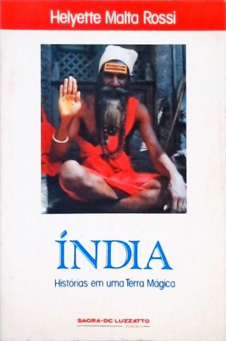 Índia - Histórias Em Uma Terra Mágica