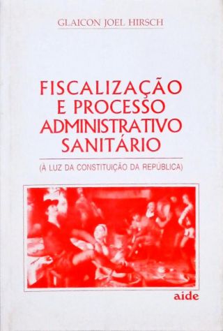 Fiscalização e Processo Administrativo Sanitário