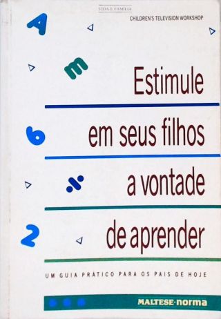 Estimule Em Seus Filhos A Vontade De Aprender