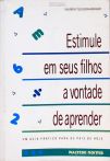 Estimule Em Seus Filhos A Vontade De Aprender