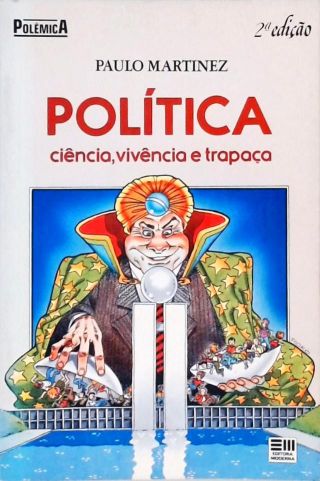 Política, Ciência, Vivência e Trapaça