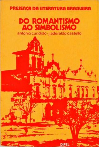 Presença Da Literatura Brasileira - Do Romantismo Ao Simbolismo - Vol. 2