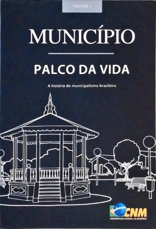 Município - Palco da Vida - Vol. 1