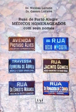 Ruas De Porto Alegre - Médicos Homenageados Com Seus Nomes