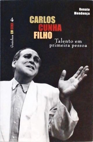 Carlos Cunha Filho: Talento Em Primeira Pessoa