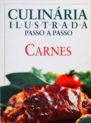 Culinária Ilustrada Passo A Passo - Carnes