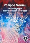 A Pedagogia entre o Dizer e o Fazer