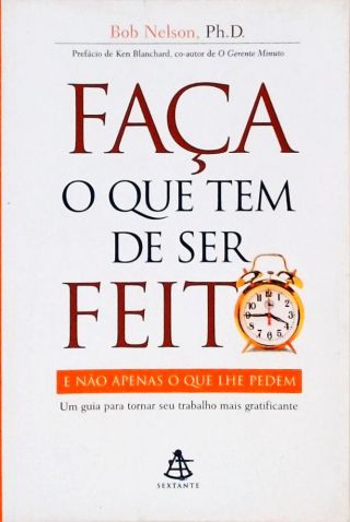 Faça O Que Tem De Ser Feito E Não Apenas O Que Lhe Pedem