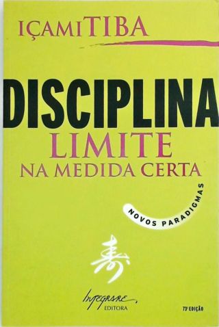 Disciplina - Limite Na Medida Certa