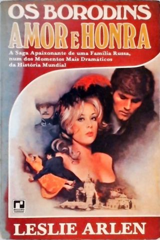 Amor e Honra -  A Família Borodin - Livro 1