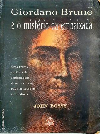 Giordano Bruno E O Mistério Da Embaixada