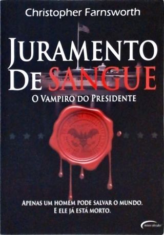 Juramento De Sangue - O Vampiro Do Presidente  