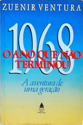 1968 - O Ano Que Não Terminou