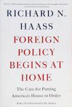 Foreign Policy Begins at Home: The Case for Putting America's House in Order