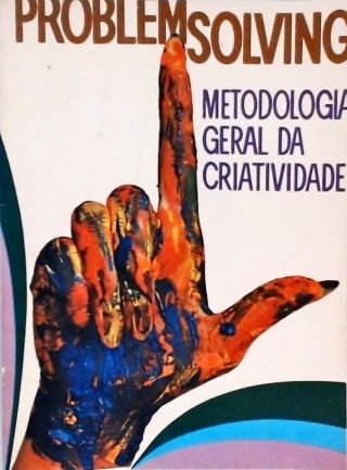 Problem-solving - Metodologia Geral Da Criatividade