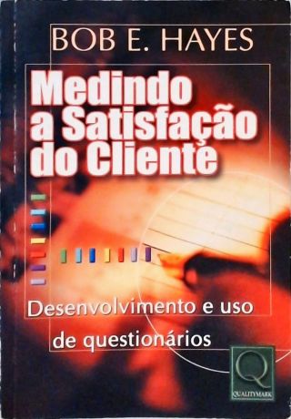 Medindo A Satisfação Do Cliente