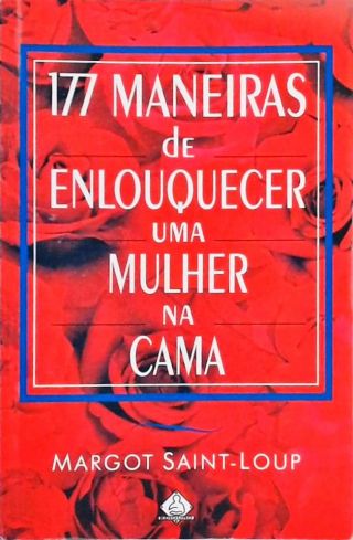 177 Maneiras De Enlouquecer Uma Mulher Na Cama