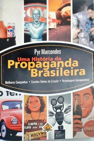 Uma História Da Propaganda Brasileira