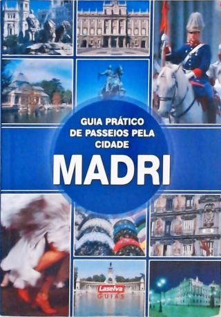 Guia Prático de Passeios pela Cidade - Madri