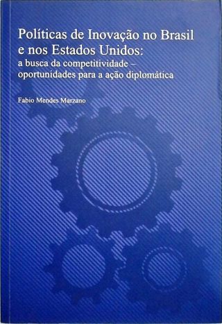 Políticas de Inovação no Brasil e nos Estados Unidos