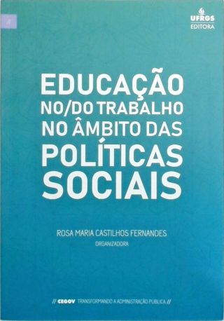 Educação No/Do Trabalho No Âmbito Das Políticas Sociais