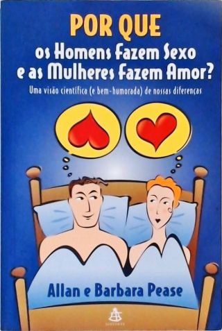 Por que os homens fazem sexo e as mulheres fazem amor?