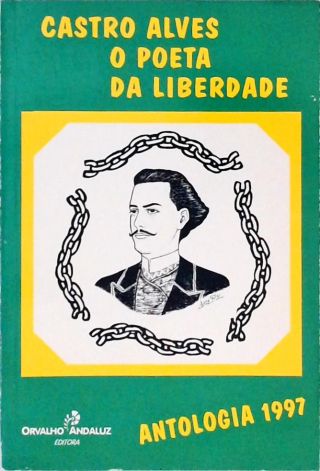 Castro Alves - O Poeta da Liberdade