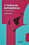 A Teoria da Dependência - 50 Anos Depois