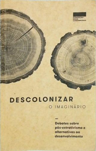 Descolonizar Os Imaginários