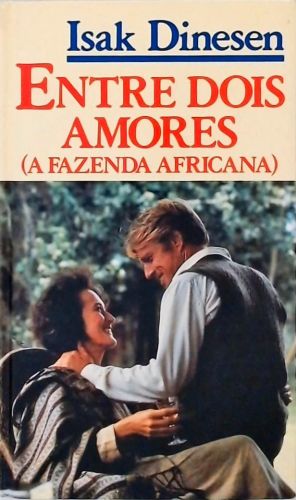 Entre Dois Amores (A Fazenda Africana)