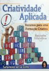 Criatividade Aplicada - Recursos Para Uma Formação Criativa