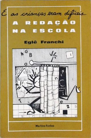 E as Crianças eram Difíceis... - A Redação na Escola