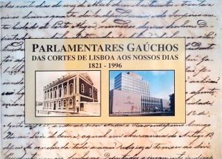 Parlamentares Gáuchos - Das Cortes de Lisboa Aos Nossos Dias