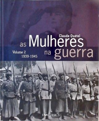 As Mulheres Na Guerra - Vol. 2