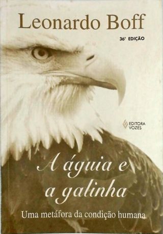 A Águia E A Galinha - Uma Metáfora Da Condição Humana