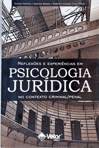 Reflexões e Experiências em Psicologia Jurídica no Contexto Criminal/Penal
