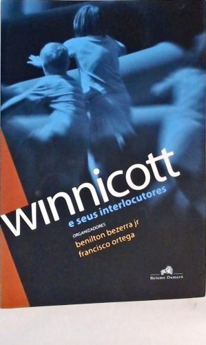 Winnicott E Seus Interlocutores...