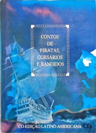 Contos De Piratas, Corsários E Bandidos