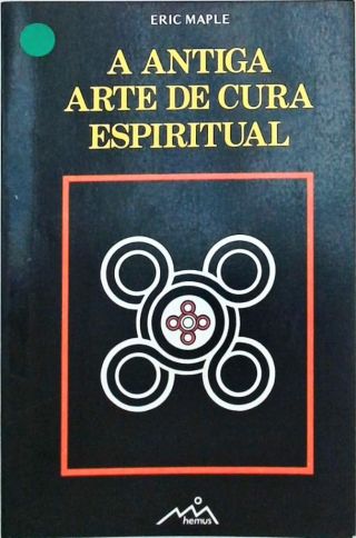 A Antiga Arte De Cura Espiritual