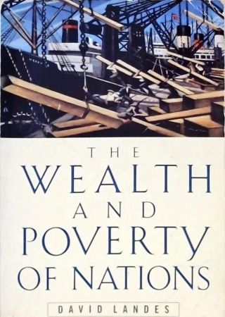 The Wealth And Poverty Of Nations